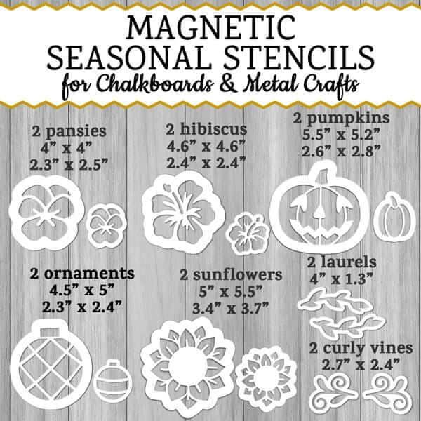 A seasonal chalkboard stencil set for crafting DIY chalkboard signs for each season. Magnetic chalkboard stencil set includes 2 pansy flower stencils, 2 hibiscus flower stencils, 2 pumpkin stencils, 2 Christmas Ornament stencils, 2 Sunflower stencils, 2 laurel stencils and 2 vine stencils to craft kitchen chalkboards signs, restaurant chalkboard signs, wedding chalkboard signs and holiday DIY signs.