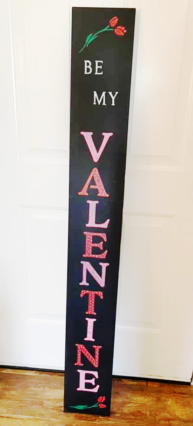Be My Valentine chalkboard sign- UGC of a large 5 foot vertical porch chalkboard sign crafted with magnetic letter stencils, valentine's day stencils and painting pens to craft a DIY Valentine's Day sign.sign