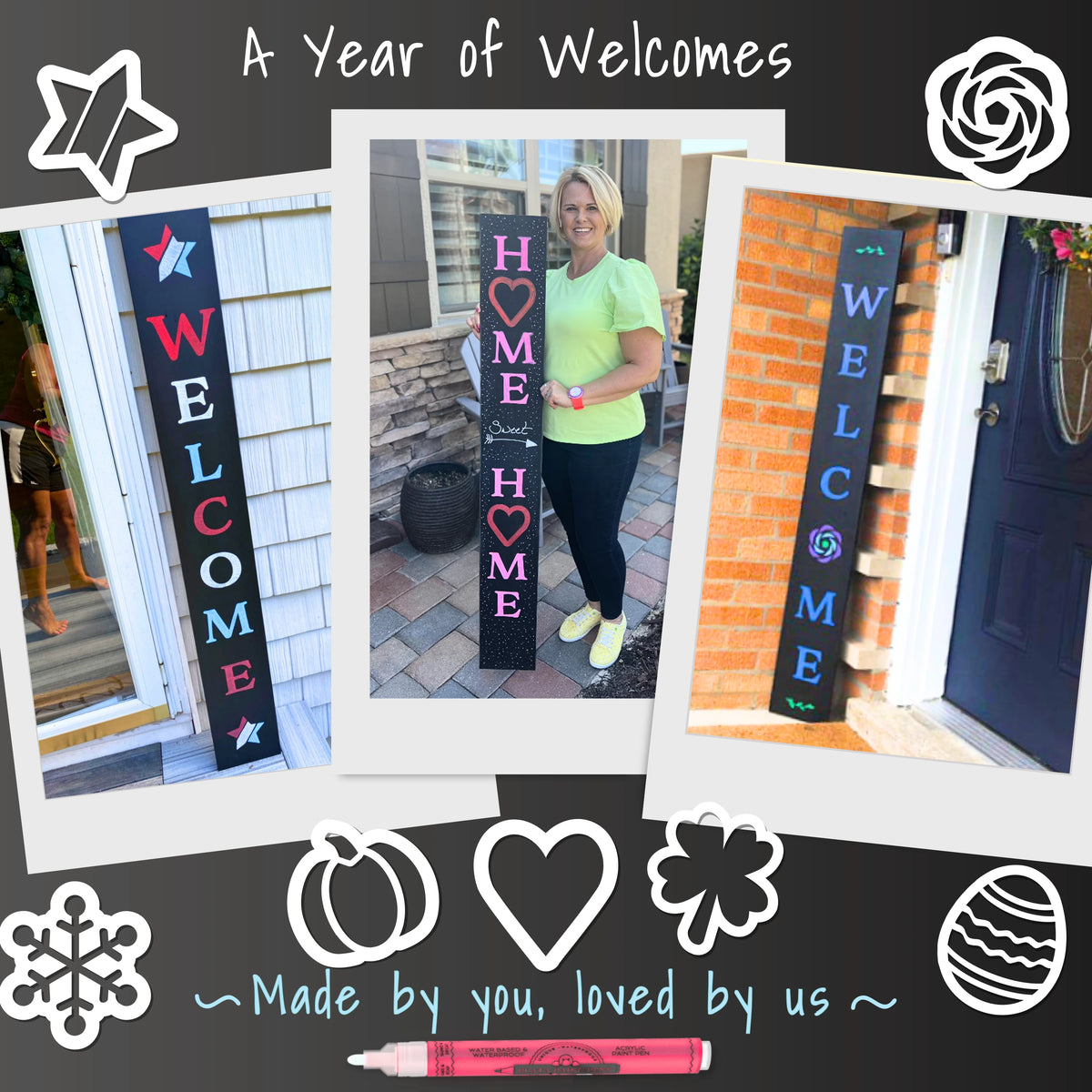 A collection of three pictures of chalkboard welcome signs crafted by our customers. Picture 1 is a patriotic porch sign with &quot;Welcome&quot; in red, white and blue. Picture 2 is a woman proudly holding her chalkboard art that says &quot;Home Sweet Home&quot; with hearts as the O in welcome and the 3 picture is a large welcome sign with blue lettering and a flower for the O in welcome. All porch signs are made with Plata porch chalkboard sign making craft kits. 
