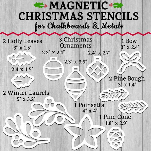 Plata Magnetic Christmas Chalkboard Stencils Sizes- 2 holly leaf stencils 3&quot; x 1.5&quot;, round christmas ornament stencil 2.2&quot; x 2.4&quot;, long Christmas Ornament Stencil 2.3&quot; x 3.6&quot;, diamond shaped christmas ornament stencil 2.4&quot; x 2.7&quot;, bow stencil 3&quot; x 2.4&quot;, left and right mistletoe stencils 5&quot; x 3.2&quot;, pointsettia flower stencil 4&quot; x 4&quot;, pine cone stencil 1.8&quot; x 2.9&quot; 